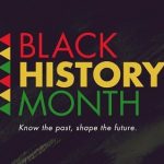 Black History Month Know your past, shape your future